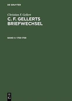 Christian F. Gellert: C. F. Gellerts Briefwechsel / 1756–1759