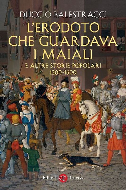 L' Erodoto che guardava i maiali e altre storie popolari. 1300-1600