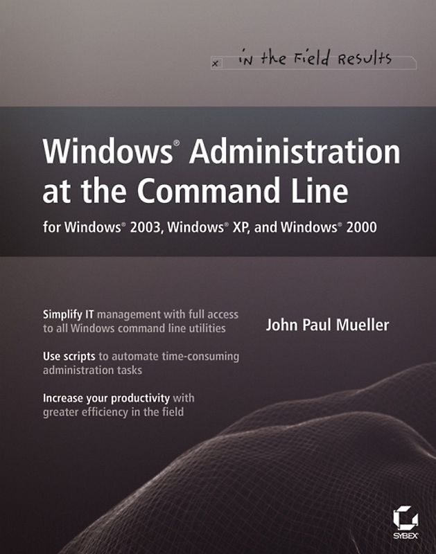 Windows Administration at the Command Line for Windows 2003, Windows XP,and Windows 2000