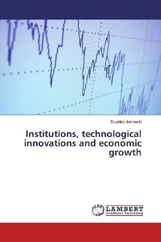 Institutions, technological innovations and economic growth