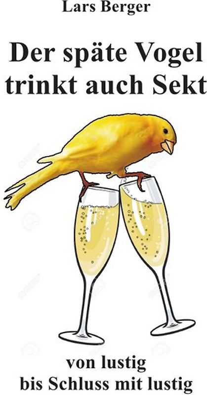 Der späte Vogel trinkt auch Sekt