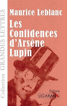 Les Confidences d'Arsène Lupin (grands caractères)