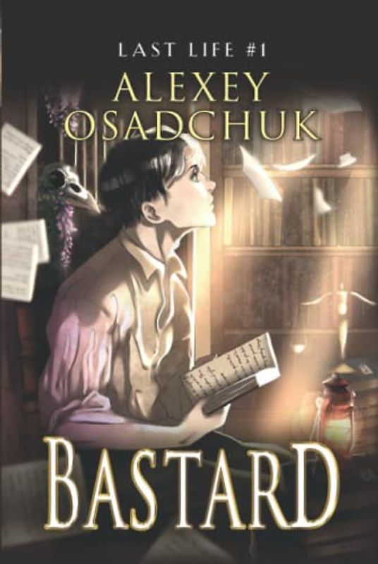 Bastard (Last Life Book #1): A Progression Fantasy Series
