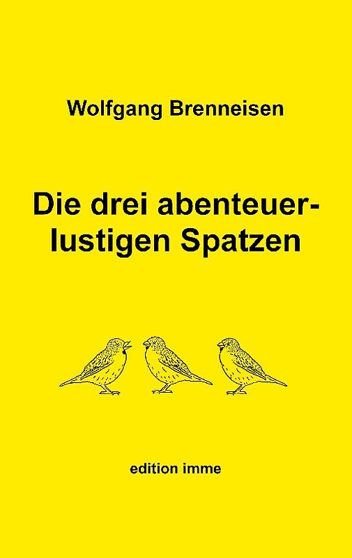 Die drei abenteuerlustigen Spatzen