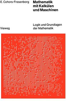 Mathematik mit Kalkülen und Maschinen