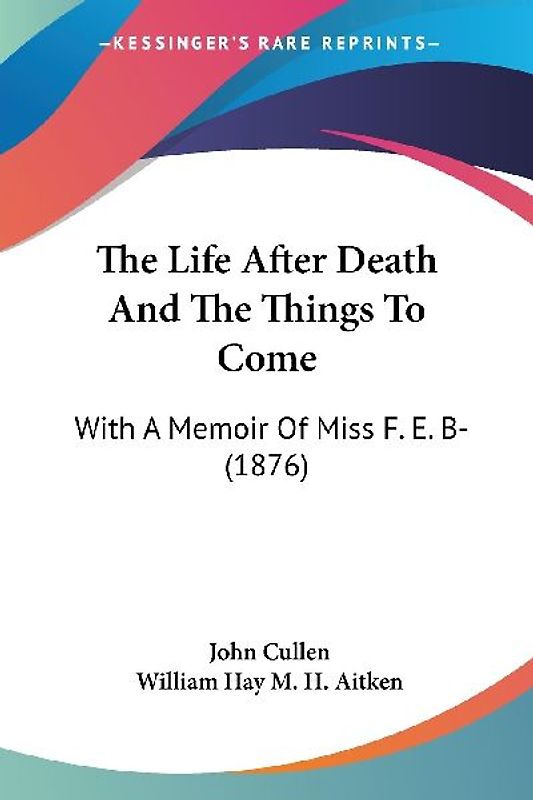 The Life After Death And The Things To Come