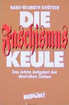 Die Faschismus-Keule. Das letzte Aufgebot der deutschen Linken