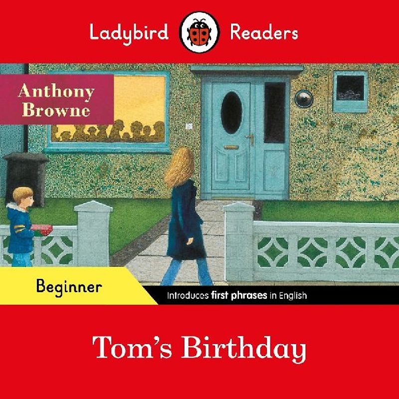 Ladybird Readers Beginner Level - Anthony Browne - Tom's Birthday (ELT Graded Reader)