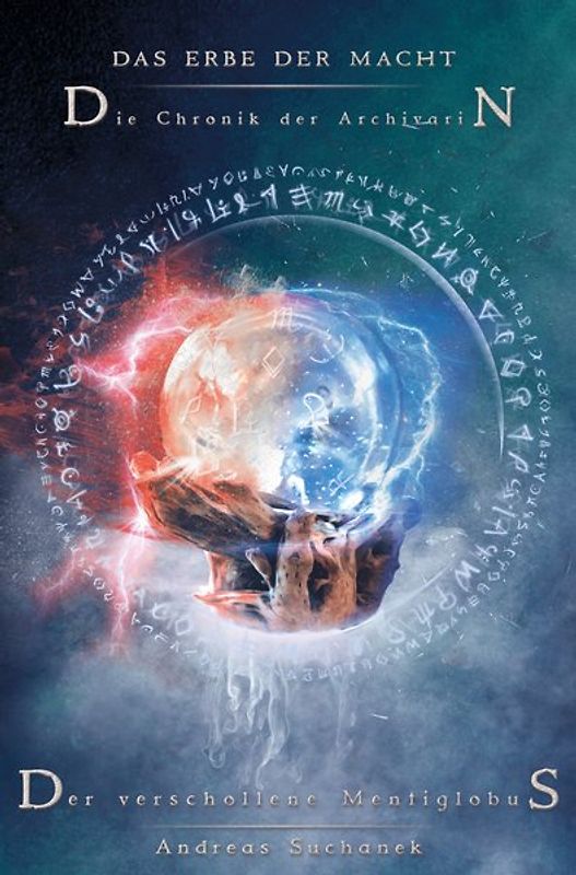 Das Erbe der Macht - Die Chronik der Archivarin: Der verschollene Mentiglobus