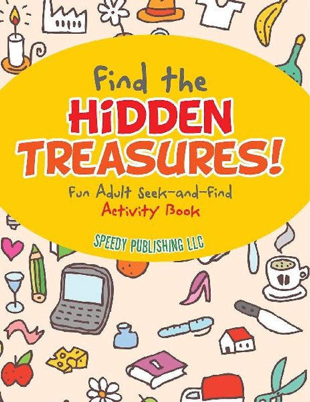Find the Hidden Treasures! Fun Adult Seek-and-Find Activity Book