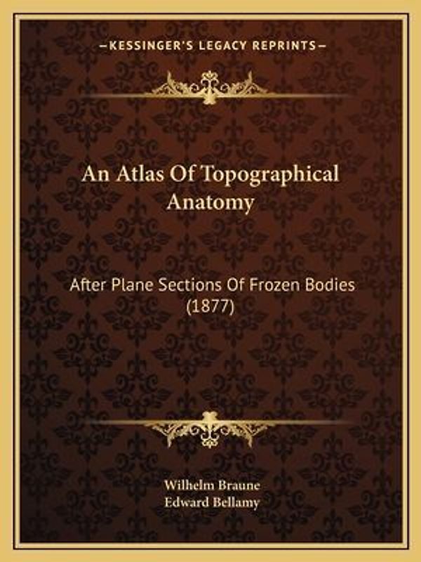 An Atlas of Topographical Anatomy
