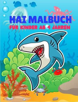 Hai Malbuch Für Kinder Ab 4 Jahren: weißer Bullen Nako Gobin Hammerhai und andere Haie Buch Mit 60 Wunderschöne Malseiten.