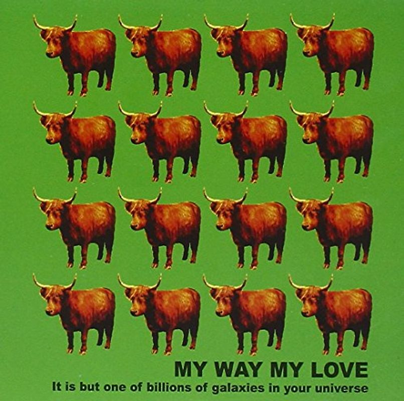 My Way My Love - It Is But One of Billions of...
