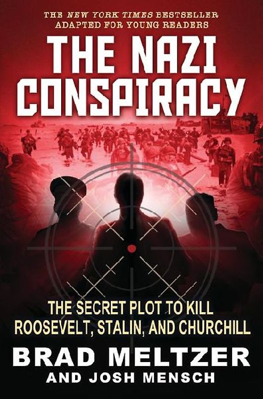 The Nazi Conspiracy: The Secret Plot to Kill Roosevelt, Stalin, and Churchill (Young Reader's Edition)