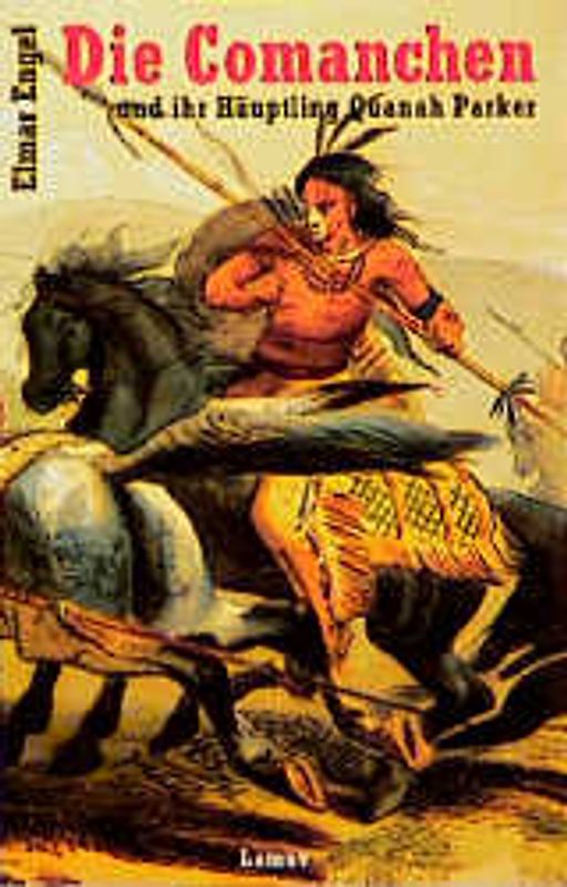 Die Comanchen und ihr Häuptling Quanah Parker