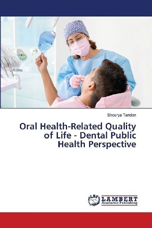 Oral Health-Related Quality of Life - Dental Public Health Perspective