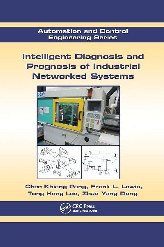 Intelligent Diagnosis and Prognosis of Industrial Networked Systems