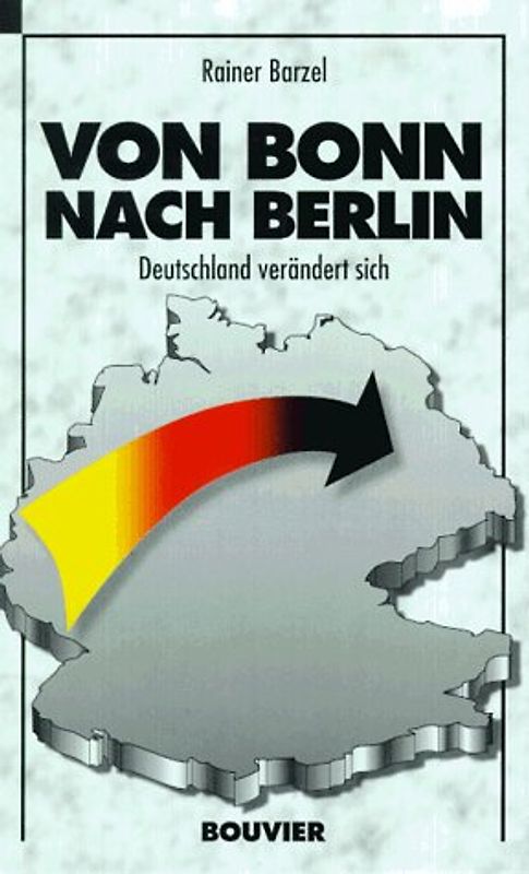 Von Bonn nach Berlin. Deutschland verändert sich