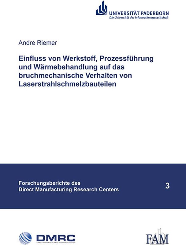 Einfluss von Werkstoff, Prozessführung und Wärmebehandlung auf das bruchmechanische Verhalten von Laserstrahlschmelzbauteilen