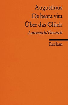 De beata vita /Über das Glück