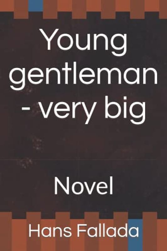 Young gentleman - very big: Novel