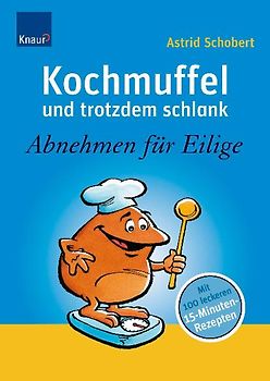 Kochmuffel - und trotzdem schlank