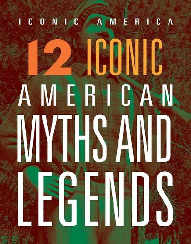 12 Iconic American Myths and Legends