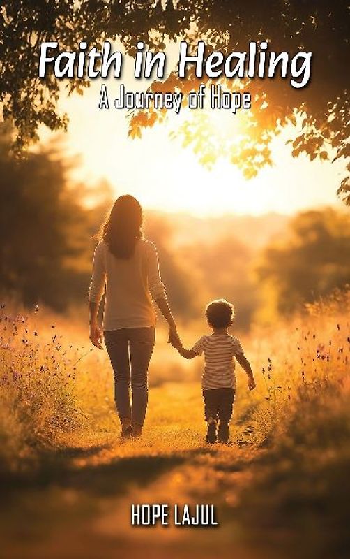 Faith In Healing; A Hopeful Journey