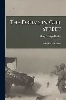 The Drums in Our Street: A Book of War Poems