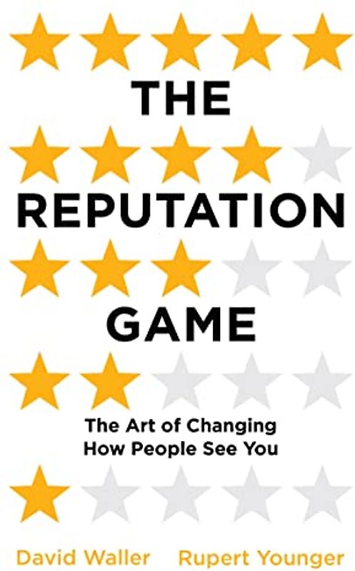 The Reputation Game: The Art of Changing How People See You