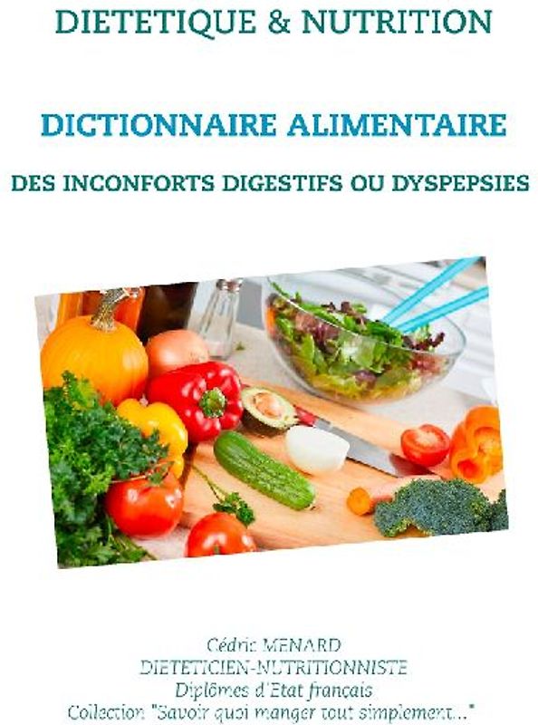 Dictionnaire alimentaire des inconforts digestifs ou dyspepsies
