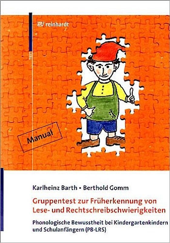 Gruppentest zur Früherkennung von Lese- und Rechtschreibschwierigkeiten. Phonologische Bewusstheit bei Kindergartenkindern und Schulanfängern (PB-LRS) - Manual