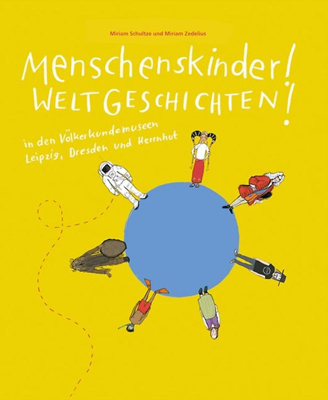 Menschenskinder! Weltgeschichten!