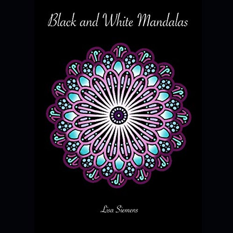 Black and White Mandalas: Ein schwarz-weiß Malbuch für Kinder, Erwachsene und Senioren