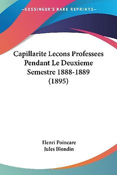 Capillarite Lecons Professees Pendant Le Deuxieme Semestre 1888-1889 (1895)