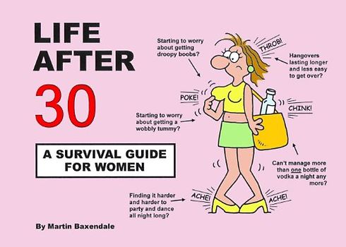 Life After 30: A Survival Guide for Women