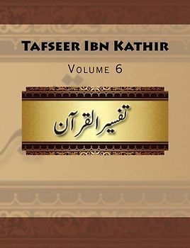 Tafseer Ibn Kathir: Volume 6