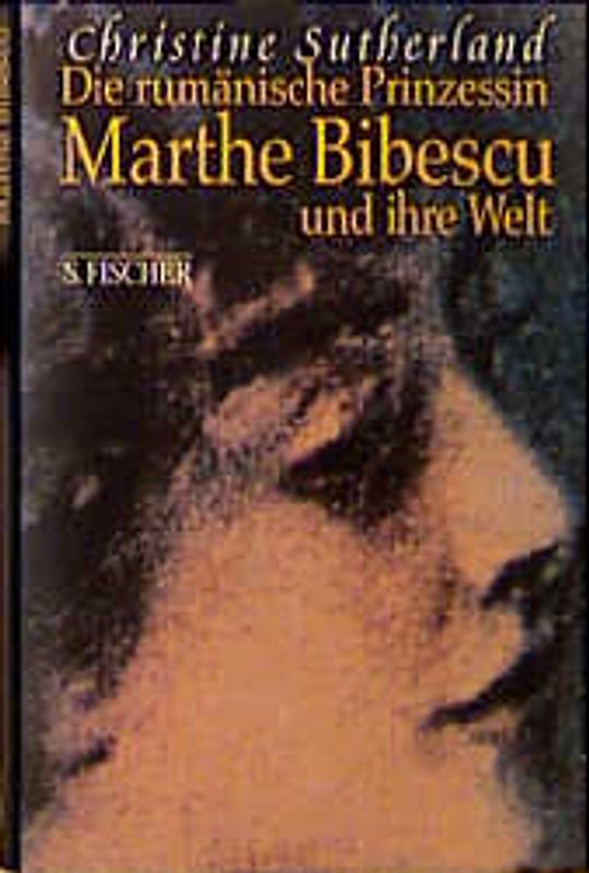 Die rumänische Prinzessin Marthe Bibescu und ihre Welt