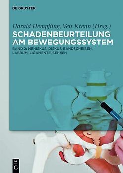 Harald Hempfling; Veit Krenn: Schadenbeurteilung am Bewegungssystem / Meniskus, Diskus, Bandscheiben, Labrum, Ligamente, Sehnen