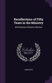 Recollections of Fifty Years in the Ministry
