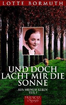 Und doch lacht mir die Sonne