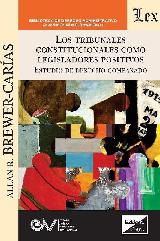 LOS TRIBUNALES CONSTITUCIONALES COMO LEGISLADORES POSITIVOS EN EL DERECHO COMPARADO