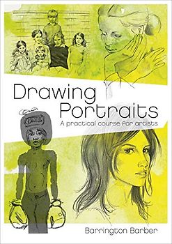 Drawing Portraits: A Practical Course for Artists (Fundamentals of Drawing)