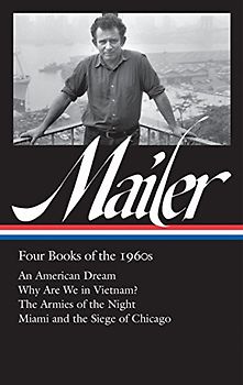 Norman Mailer: Four Books of the 1960s (LOA #305): An American Dream / Why Are We in Vietnam? / The Armies of the Night / Miami and the Siege of ... of America Norman Mailer Edition, Band 1)