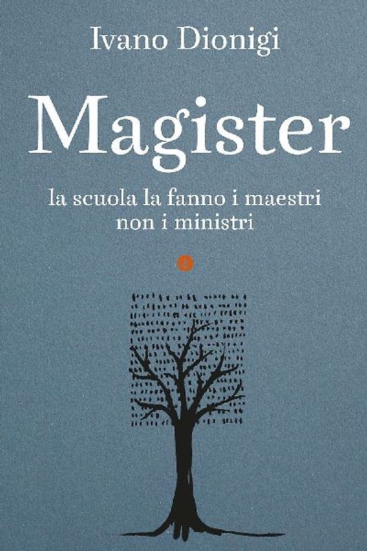 Magister. La scuola la fanno i maestri, non i ministri