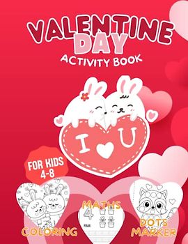 I Love You Valentine’s Day Activity Book: for kids,Mazes, Word Search, Count How Many, Find the Difference, Color pages, Dot ...and More! Valentine’s gift