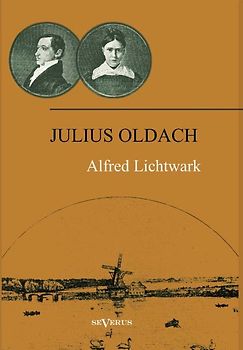 Julius Oldach. Leben und Werk
