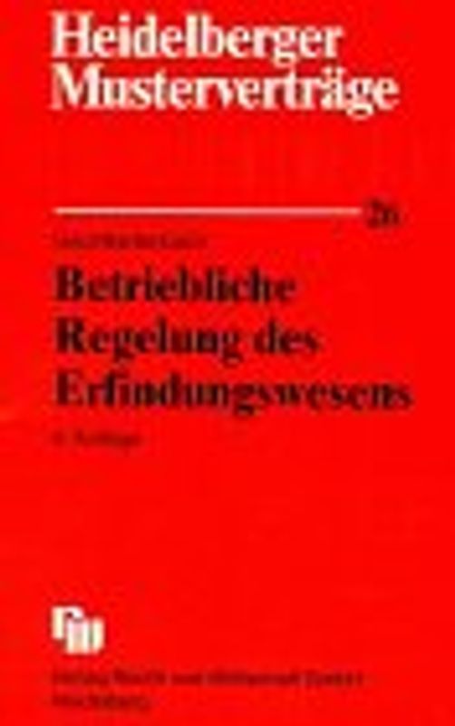 Betriebliche Regelung des Erfindungswesens. Mit Mustern für Meldungen und Erklärungen