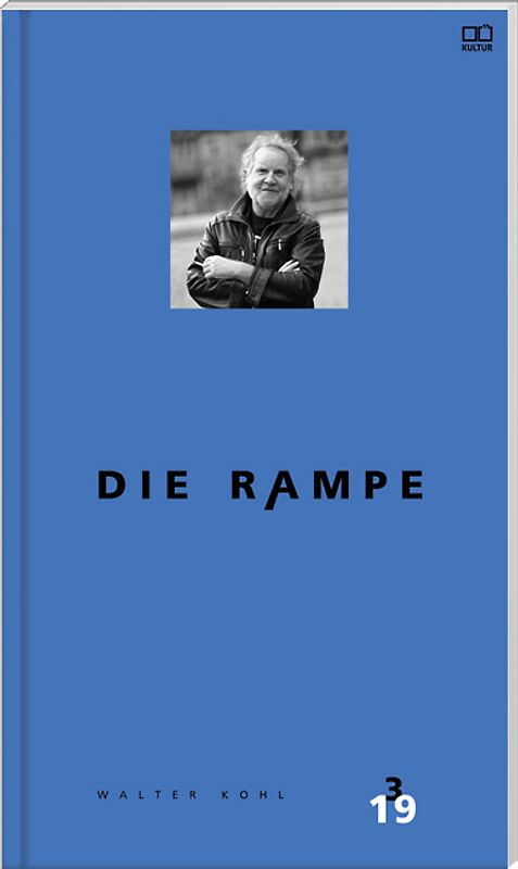 Die Rampe - Porträtausgabe Walter Kohl 3/2019