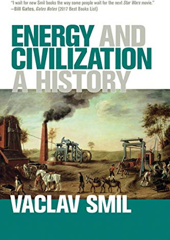 Energy and Civilization: A History (The MIT Press)
